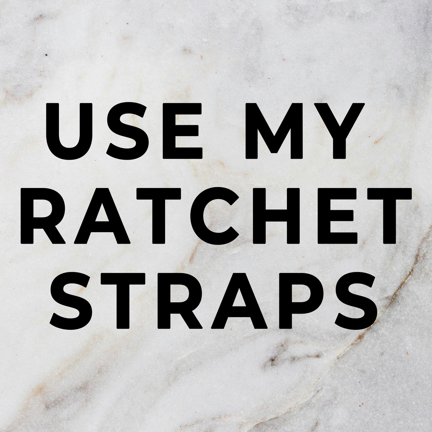 Use My 3 Ratchet Straps
